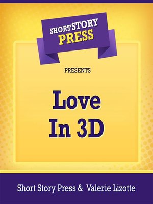 cover image of Short Story Press Presents Love In 3D